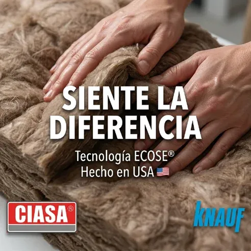 Aislamiento Knauf en CIASA: Siente la diferencia, tecnología ECOSE, hecho en USA